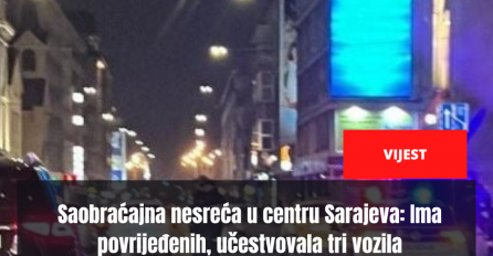 Saobraćajna nesreća u centru Sarajeva: Ima povrijeđenih, učestvovala tri vozila