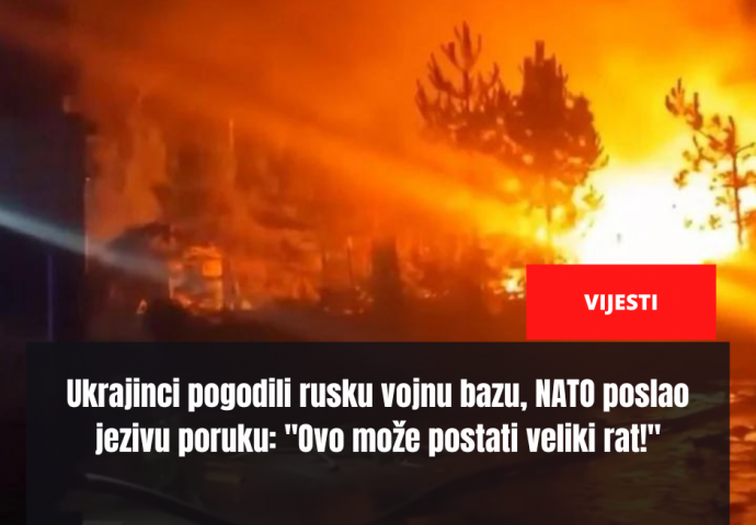 Ukrajinci pogodili rusku vojnu bazu, NATO poslao jezivu poruku: "Ovo može postati veliki rat!"