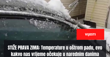 STIŽE PRAVA ZIMA: Temperature u oštrom padu, evo kakvo nas vrijeme očekuje u narednim danima