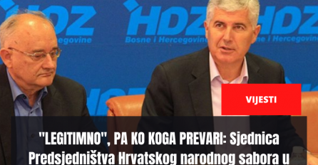 "LEGITIMNO", PA KO KOGA PREVARI: Sjednica Predsjedništva Hrvatskog narodnog sabora u Mostaru...