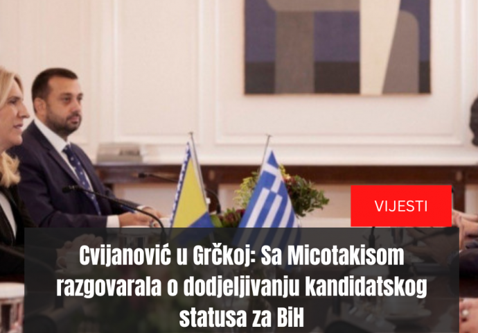 Cvijanović u Grčkoj: Sa Micotakisom razgovarala o dodjeljivanju kandidatskog statusa za BiH