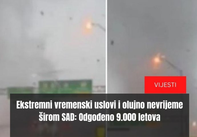 Ekstremni vremenski uslovi i olujno nevrijeme širom SAD: Odgođeno 9.000 letova