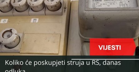 Koliko će poskupjeti struja u RS, danas odluka