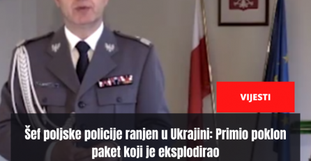 Šef poljske policije ranjen u Ukrajini: Primio poklon paket koji je eksplodirao