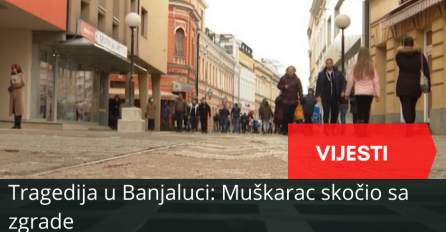 Tragedija u Banjaluci: Muškarac skočio sa zgrade
