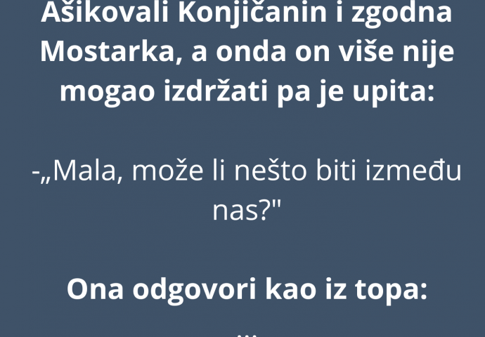 VIC: Ašikovali Konjičanin i zgodna Mostarka