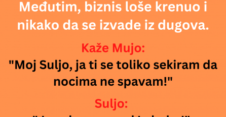 VIC DANA: Mujo i Suljo krenuli zajedno u biznis