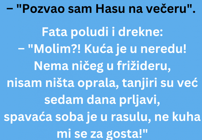 VIC DANA: Pozvao Mujo Hasu na večeru