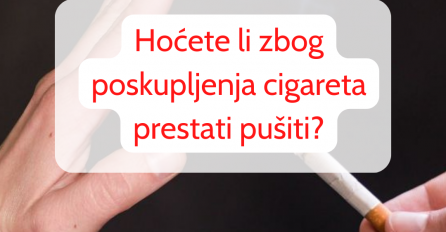 ANKETA: Hoćete li zbog poskupljenja cigareta prestati pušiti?