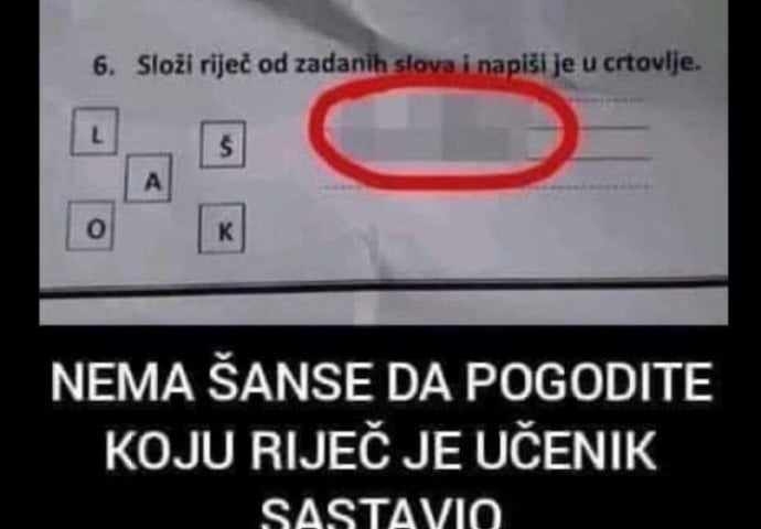 REGION SE TRESE OD SMIJEHA, UČENIK DOBIO ZADATAK DA SLOŽI RIJEČ OD PONUĐENIH SLOVA: Kad je učiteljica vidjela koju riječ je napisao, ODMAH JAVILA RODITELJIMA