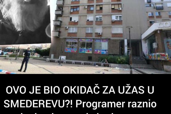 OVO JE BIO OKIDAČ ZA UŽAS U SMEDEREVU?! Programer raznio sebe i pola zgrade kada su mu ONI došli na vrata? Rođak otkrio detalje!