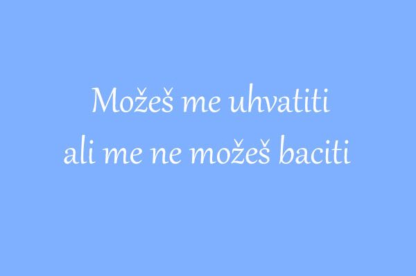 ZAGONETKA: Možeš me uhvatiti, ali me ne možeš baciti. Šta sam ja?