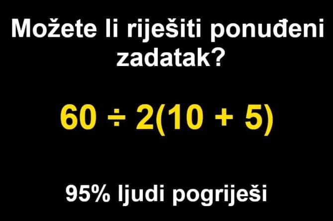 MOZGALICA: Možete li riješiti ponuđeni zadatak - 95% LJUDI POGRIJEŠI