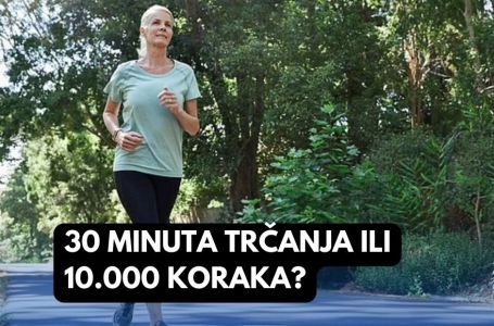 30 minuta trčanja ili 10.000 koraka: STUDIJA OTKRIVA ŠTA JE BOLJE ZA MRŠANJE