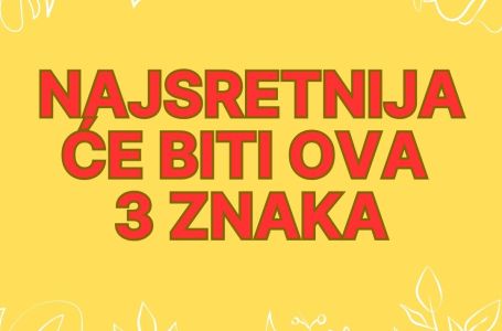 SEDMIČNI HOROSKOP od 8.7. do 14.7. – NAJSRETNIJA ĆE BITI OVA 3 ZNAKA HOROSKOPA