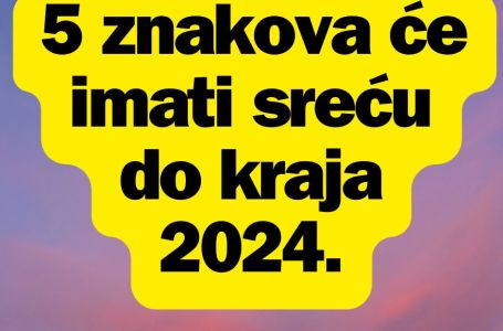 5 znakova koji su nezaustavljivi do kraja 2024: STIŽE IM LJUBAV, NOVAC I USPJEH