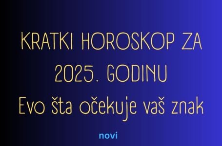 KRATKI HOROSKOP ZA 2025. GODINU: Ovnovima stiže veliki zaokret u životu, za Strijelce ovo je godina