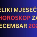 VELIKI MJESEČNI HOROSKOP ZA DECEMBAR 2024: Astrolozi kažu da 1 znak očekuje veliki NOVČANI DOBITAK