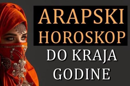 ARAPSKI HOROSKOP smatra se najtacnijim! EVO ŠTA VAS OČEKUJE DO KRAJA GODINE