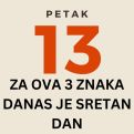 Za OVA TRI horoskopska znaka petak 13. zapravo je SRETAN dan!