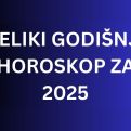 VELIKI GODIŠNJI HOROSKOP ZA 2025: Najpreciznija prognoza za svaki znak - EVO ŠTA VAS ČEKA