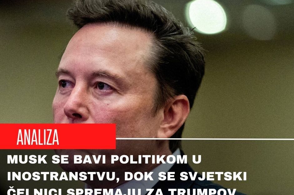 ANALIZA/Musk se bavi politikom u inostranstvu, dok se svjetski čelnici spremaju za Trumpov povratak