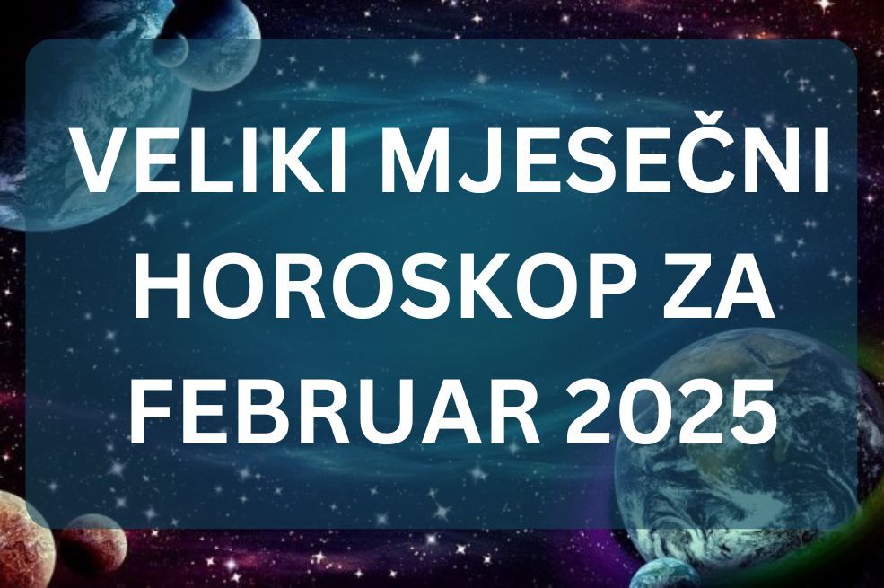 VELIKI MJESEČNI HOROSKOP ZA FEBRUAR: Evo kome se mijenja život iz korijena, a KO ĆE DOBITI PARE