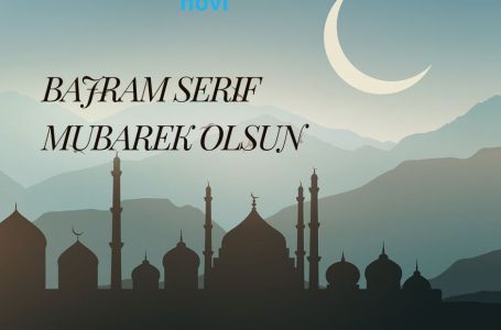 Redakcija portala Novi.ba svim vjernicima želi Bajram šerif mubarek olsun