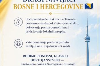 Ambasada BiH u Kanadi izdala upute za bh. navijače u Torontu
